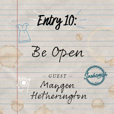 Entry 10: Be Open
