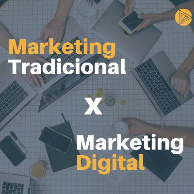 Diferenças entre marketing tradicional e marketing digital Diferenças entre marketing tradicional e marketing digital