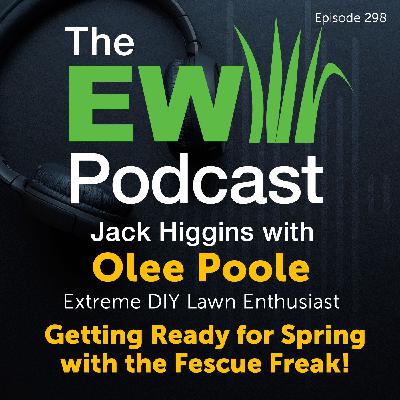 The EW Podcast - Jack Higgins with Olee Poole - The Fescue Freak