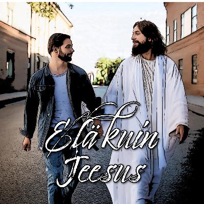 Elä kuin Jeesus Elä kuin Jeesus