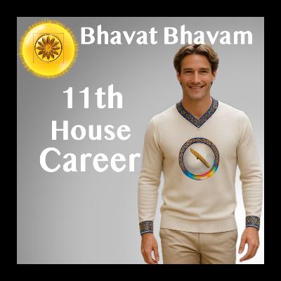 Bhavat Bhavam of the 11th House – True Gains Beyond Wealth 💎 | Vedic Wisdom & Karmic Insights
