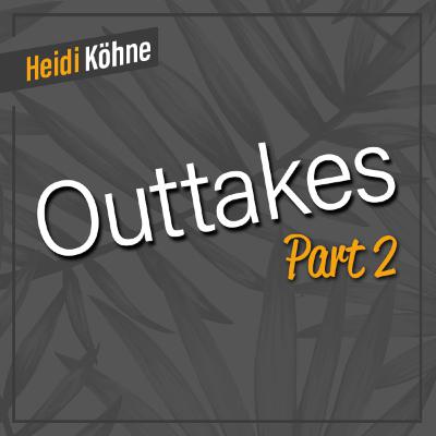 Outtakes Part 2 Outtakes Part 2