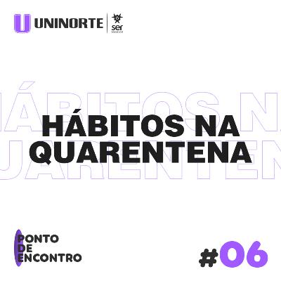 Hábitos Da Quarentena Hábitos Da Quarentena