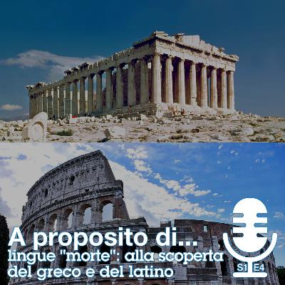 L’importanza delle lingue "morte": un viaggio alla scoperta del greco e del latino
