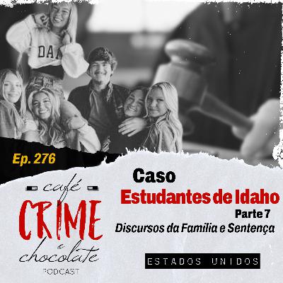 276 - Caso Estudantes de Idaho - Parte 7 - Discurso das Familias e Sentença | EUA
