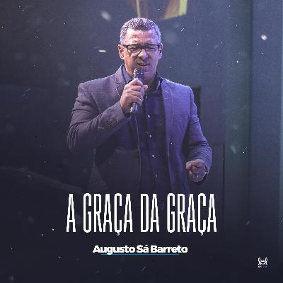 A Graça da Graça A Graça da Graça