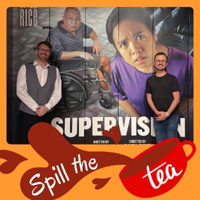 Supervision - "Spill the Tea" Theatre Review