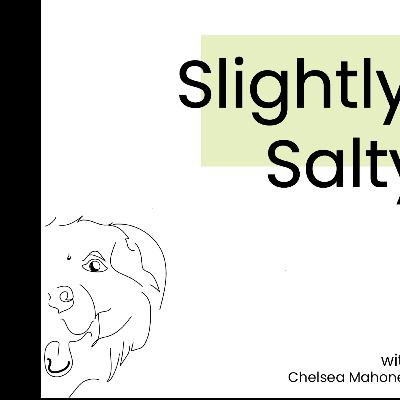 What is the Slightly Salty Podcast?