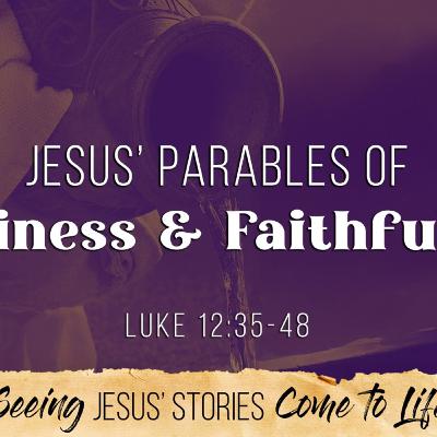 Jesus' Parables of Readiness & Faithfulness