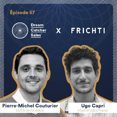 #57 Frichti : Acquérir 70% de ses leads grâce aux commerciaux terrain avec Ugo Capri, Head of Sales
