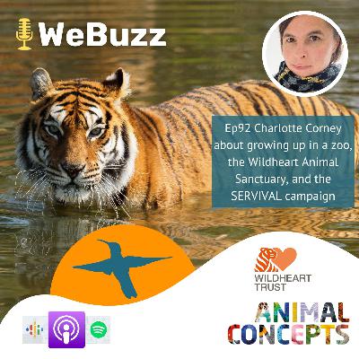 Ep92 Charlotte Corney about growing up in a zoo, the Wildheart Animal Sanctuary, and the SERVIVAL campaign