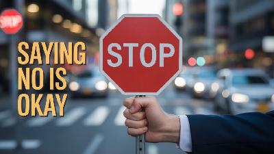 Why Saying No Is Actually Good for You Why Saying No Is Actually Good for You