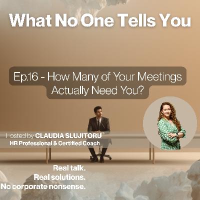 #16 How Many of Your Meetings Actually Need You?