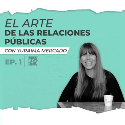 #TactiAsk2 Episodio 1: El Arte del PR con Yuraima Mercado