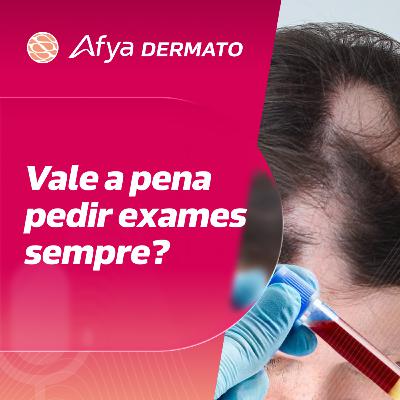 Vale a pena pedir exames sempre, o que as evidências científicas dizem?