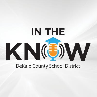 DeKalb County School District - In The Know Podcast - Episode 2 - Student Assignment Project