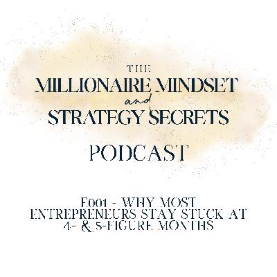 E001 - Why Most Entrepreneurs Stay Stuck at 4- & 5-Figure Months