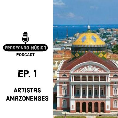 ARTISTA AMAZONENSES (EP. 01)