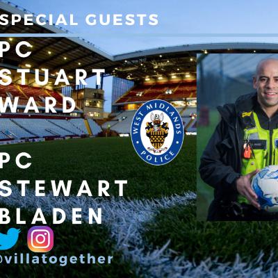 Villa Together Podcast - Special Guests - PC's Stuart Ward and Stewart Bladen