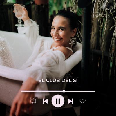 El club del SÍ - Invitada Laura Santacruz