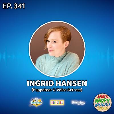 Episode 341: Ingrid Hansen (Puppeteer & Voice Actress) Episode 341: Ingrid Hansen (Puppeteer & Voice Actress)