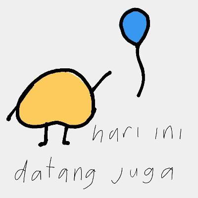 hari ini datang juga