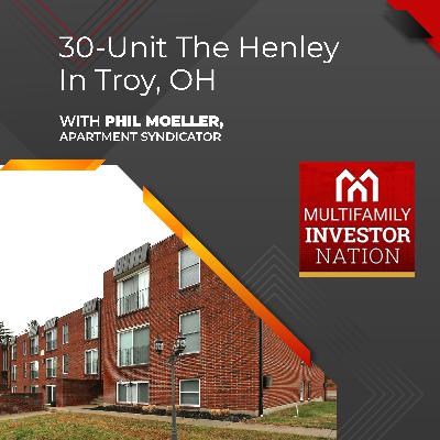 30-Unit The Henley In Troy, OH With Phil Moeller, Apartment Syndicator 30-Unit The Henley In Troy, OH With Phil Moeller, Apartment Syndicator