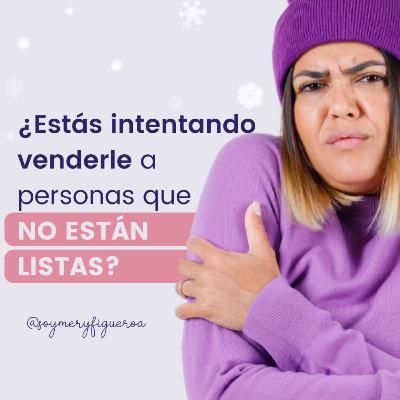 Episodio #32 ¿Estas intentando vender a personas que no estan listas? Episodio #32 ¿Estas intentando vender a personas que no estan listas?