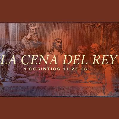 Apreciando la ordenanza de la Cena del Señor | 1 Corintios 11:23-26 Apreciando la ordenanza de la Cena del Señor | 1 Corintios 11:23-26