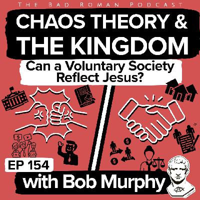 Can a Voluntary Society Reflect Jesus? with Bob Murphy
