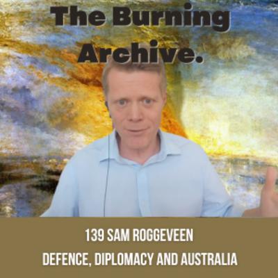 139. A conversation with Sam Roggeveen on defence, diplomacy and Australia's role in a multipolar world