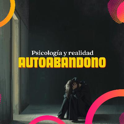 El autoabandono por cuidar de otros El autoabandono por cuidar de otros