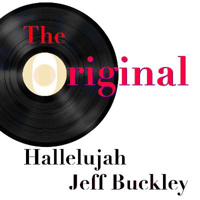 Episode 5: Hallelujah by Jeff Buckley