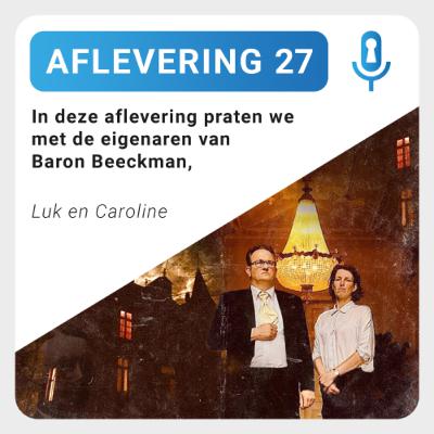 Aflevering 27: Luc & Caroline - Baron Beeckman