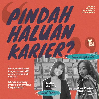 Banting Setir Profesi, dari Penerjemah Korporat ke Penerjemah Sastra feat. Asri Pratiwi Wulandari Banting Setir Profesi, dari Penerjemah Korporat ke Penerjemah Sastra feat. Asri Pratiwi Wulandari