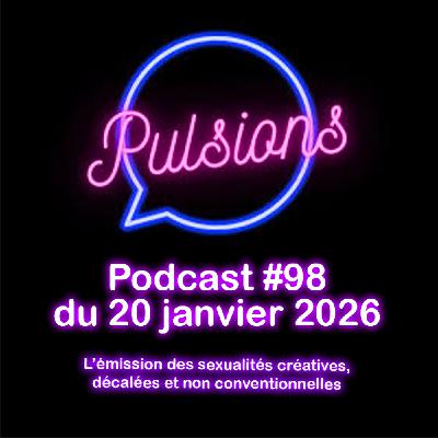 PULSIONS #98 - émission avec toute l'équipe