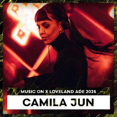 CAMILA JUN | MUSIC ON x LOVELAND ADE 2025 | LL269 CAMILA JUN | MUSIC ON x LOVELAND ADE 2025 | LL269