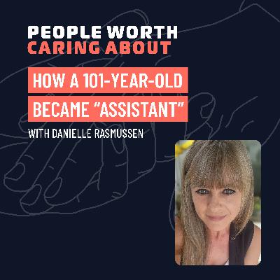 How a 101-Year-Old Became “Assistant” with Danielle Rasmussen of Linden Court