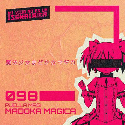 098: PUELLA MAGI MADOKA MAGI | PETICIÓN DE PATREON