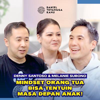 Rahasia Parenting ala Denny dan Melanie yang Membantuk Anak Hebat — Daniel Tetangga Kamu Rahasia Parenting ala Denny dan Melanie yang Membantuk Anak Hebat — Daniel Tetangga Kamu