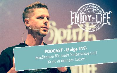 Meditation für mehr Selbstliebe und Kraft in deinem Leben (Folge #15) Meditation für mehr Selbstliebe und Kraft in deinem Leben (Folge #15)