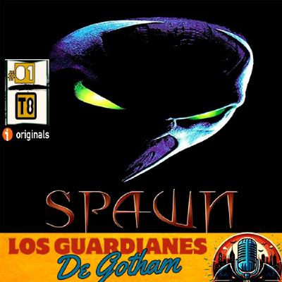 SPAWN (comic vs pelicula) - Los Guardianes de Gotham 8x01