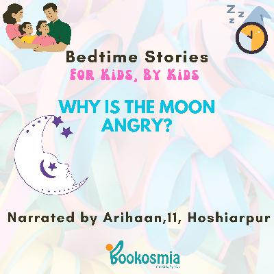 Bed Time Story For Kids- Why is the moon angry?