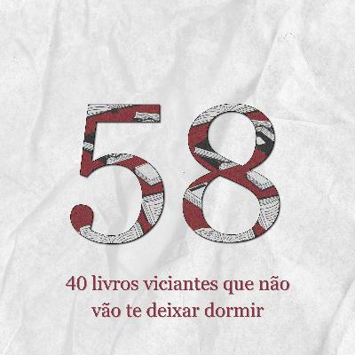 #58: 40 livros viciantes que não vão te deixar dormir