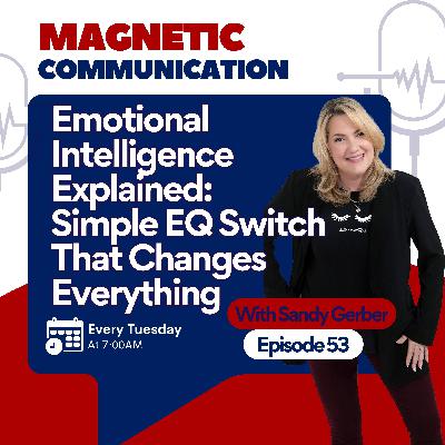 Emotional Intelligence Explained: The Simple EQ Switch That Changes Everything Emotional Intelligence Explained: The Simple EQ Switch That Changes Everything