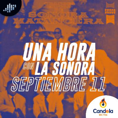 Podcast musical: Una hora con la Sonora | 11 de septiembre de 2021 Podcast musical: Una hora con la Sonora | 11 de septiembre de 2021