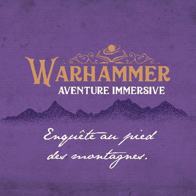 Warhammer : intégrale | Actual Play JDR immersif