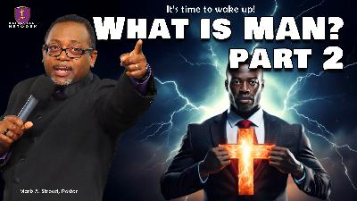 What is Man? part 2