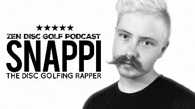 SNAPPI | S3E13 | THE DISC GOLFING RAPPER