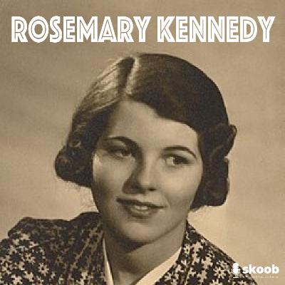 JFK’s Forgotten Sister: The Tragedy of Rosemary